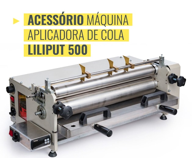 01-4-Acessório Máquina Aplicadora de Cola Liliput 500